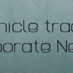 GPS Vehicle Tracking and Corporate Needs